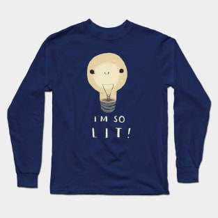 i'm so lit! Long Sleeve T-Shirt